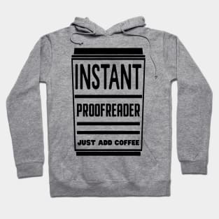 Instant proofreader, just add coffee Hoodie